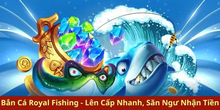 Bí Kíp Chơi Bắn Cá Royal Fishing IWIN68 Giúp Ngư Dân Hốt Bạc 2 Bí Kíp Chơi Bắn Cá Royal Fishing IWIN68 Giúp Ngư Dân Hốt Bạc